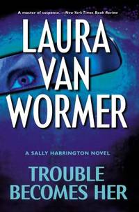 Trouble Becomes Her by Laura Van Wormer - 2001