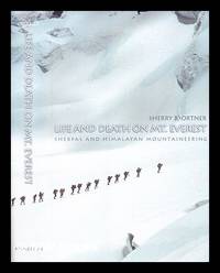 Life and Death on Mt. Everest : Sherpas and Himalayan Mountaineering