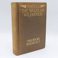 Through the Brazilian Wilderness First Edition