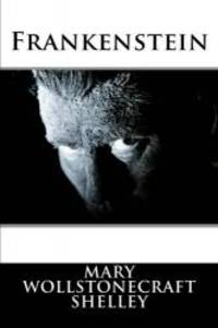 Frankenstein by Mary Wollstonecraft Shelley - 2014-03-09