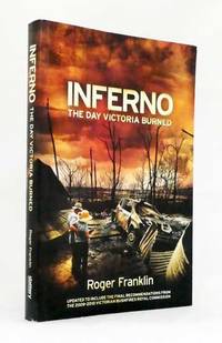 Inferno The Day Victoria Burned Updated to Include the Final Recommendations from the 2009-2010...