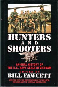 image of Hunters and Shooters: An Oral History of the U.S. Navy Seals in Vietnam