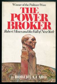 The Power Broker: Robert Moses and the Fall of New York
