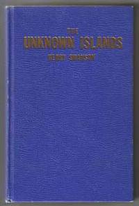 image of The Unknown Islands, Life And Tales Of Henry Swanson - 1st Edition/1st Printing