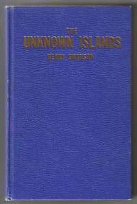 The Unknown Islands, Life And Tales Of Henry Swanson  - 1st Edition/1st  Printing de Swanson, Henry - 1982