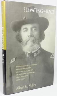 image of ELEVATING THE RACE. Theophilus G. Steward, Black Theology, and the Making of an African American Civil Society, 1865-1924