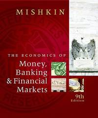 Economics of Money, Banking and Financial Markets by Frederic S. Mishkin - 2009