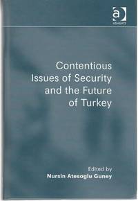 Contentious Issues of Security and the Future of Turkey