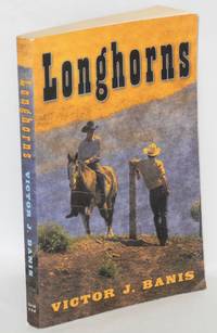 Longhorns by Victor J Banis - Paperback - First Edition - 2007 - from Bolerium Books Inc., ABAA/ILAB (SKU: 151872)