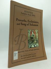 IGNATIUS CATHOLIC STUDY BIBLE: PROVERBS, ECCLESIASTES, AND THE SONG OF SOLOMON