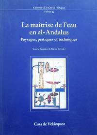 cover of La maîtrise de l'eau en al-Andalus. Paysages, pratiques et techniques