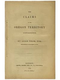 The Claims to the Oregon Territory Considered