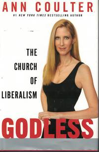 Godless Church of Liberalism by Coulter, Ann - 2006