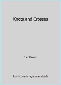 Knots and Crosses by Ian Rankin - 1987