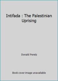 Intifada : The Palestinian Uprising