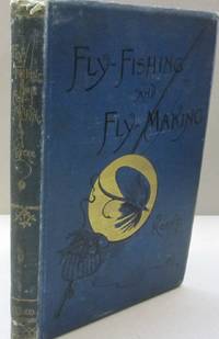 image of Fly-Fishing and Fly-Making for Trout, Etc.