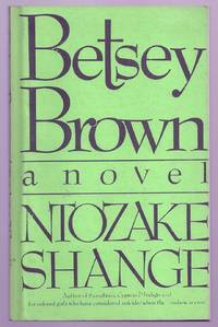 BETSEY BROWN by SHANGE, Ntozake - (1985)