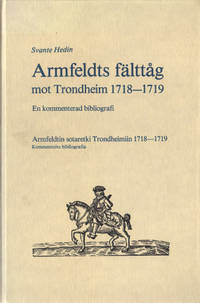 ARMFELDTS FÄLTTÅG MOT TRONDHEIM 1718-1719. En kommenterad bibliografi.