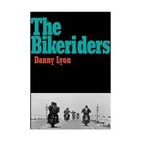 Danny Lyon: The Bikeriders