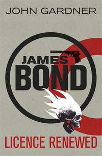 Licence Renewed: A James Bond Novel