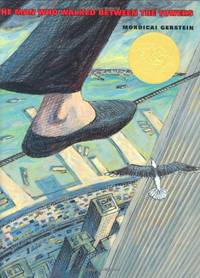 The Man Who Walked Between the Towers (CALDECOTT MEDAL BOOK)