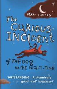 The Curious Incident Of The Dog In The Night-time by Mark Haddon - 2004-05-02