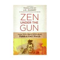 Zen Under the Gun: Four Zen Masters from Turbulent Times