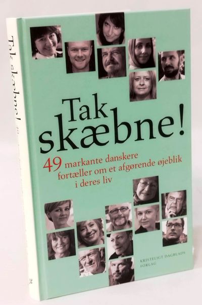 Tak skæbne! 49 markante danskere fortæller om et…