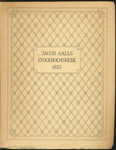 Jacob Aalls Stockholmsreise 1823. Brev til…