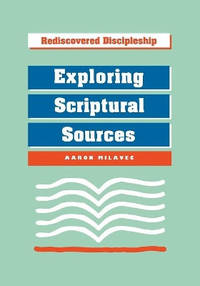 Exploring Scriptural Sources: Exploring Scriptural Sources