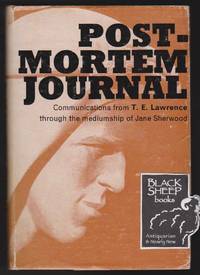 Post-Mortem Journal: Communications from T.E. Lawrence by Sherwood, Jane - 1964