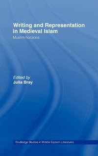 Writing and Representation in Medieval Islam: Muslim Horizons