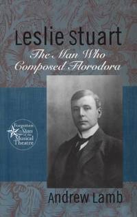 Leslie Stuart: Composer of Florodora