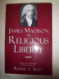 James Madison on Religious Liberty