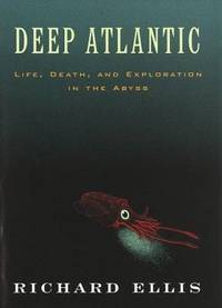 The Deep Atlantic: Life, Death, and Exploration in the Abyss