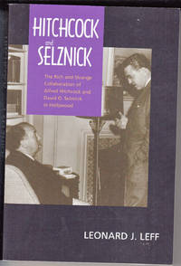 Hitchcock and Selznick: The Rich and Strange Collaboration of Alfred Hitchcock and David O....