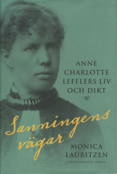 SANNINGENS VÄGAR. Anne Charlotte Lefflers liv och…