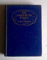 The American Omen. by Garrett, Garet - 1928