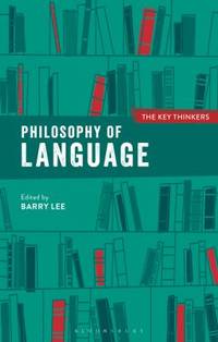 image of Philosophy of Language: the Key Thinkers