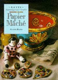 Contemporary Crafts: Papier Mache (Letts Contemporary Crafts)