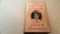 Times to Remember by Rose Fitzgerald Kennedy - Signed First Edition - 1974 - from Corliss Books (SKU: 013736)