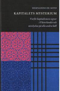 Kapitalets mysterium. Varför kapitalismen segrar…