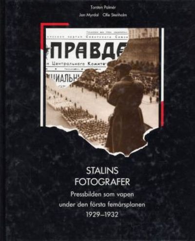 Stalins fotografer. Pressbilden som vapen under…