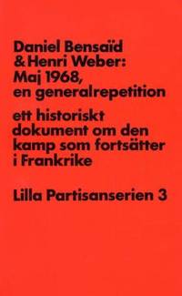 Maj 1968, en generalrepetition. Ett historiskt…