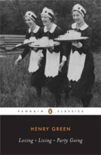Loving; Living; Party Going (Penguin Twentieth-Century Classics) by Henry Green - 1993-08-06