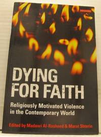 Dying for Faith. Religiously Motivated Violence…