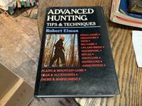 Advanced Hunting Tips & Techniques by Robert Elman - Hardcover - 1978 - from Riverow Bookshop, INC ABAA (SKU: BOOKS316894)
