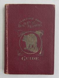 image of Andersch Bros. Hunters and Trappers Guide Illustrating the Fur Bearing Animals of North America; Describing the Various Animals, Geographical Location, Habits, Mode of Living, Propagation and how to Hunt and Trap Them