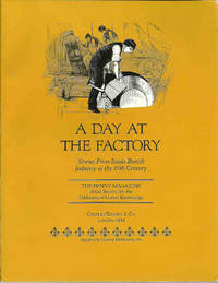 A Day at the Factory: Stories From Inside British Industry in the 19th Century