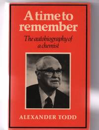 image of A Time to Remember: The Autobiography of a Chemist